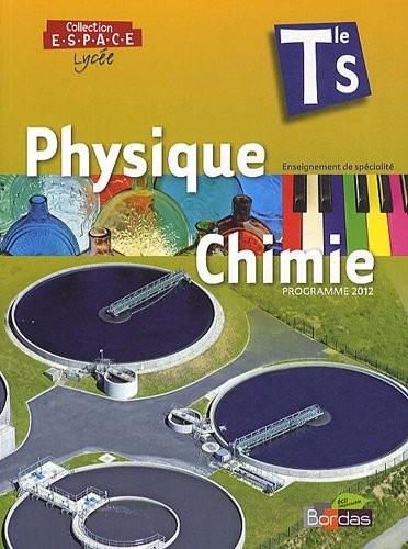 E.S.P.A.C.E Tle S • Manuel de l'élève Spécialité Physique-Chimie Petit Format (Éd. 2012)