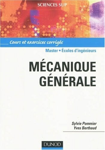 Mécanique générale - Cours et exercices corrigés