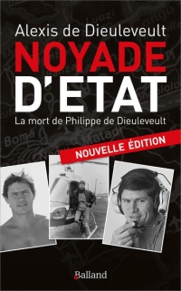 Noyade d'Etat - La mort de Philippe de Dieuleveult