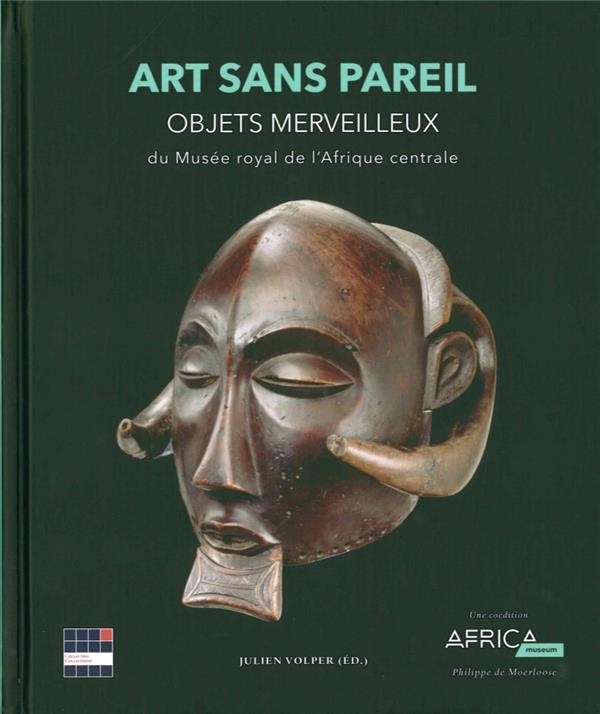 Art sans pareil: Objets merveilleux du Musée royal de l'Afrique centrale