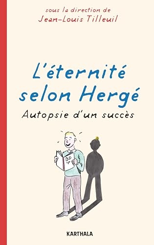 L'éternité selon Hergé: Autopsie d'un succès