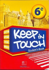 KEEP IN TOUCH 6E ELEVE BENIN: KEEP IN TOUCH 6E STUDENT'S BOOK