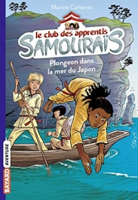 Le club des apprentis samouraïs, Tome 03 : Plongeon dans la mer du Japon