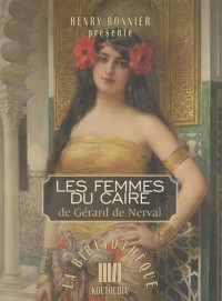 Les Femmes du Caire de Gérard de Nerval