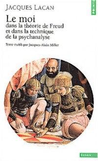 Le Séminaire, tome 2 : Le moi dans la théorie de Freud et dans la technique de la psychanalyse