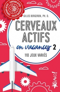 Cerveaux actifs en vacances 2: 110 jeux variés