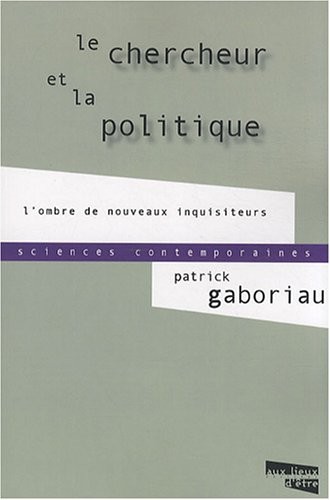 Le chercheur et la politique : L'ombre de nouveaux inquisiteurs