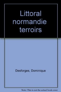 Littoral Normandie : Le guide