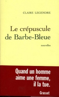 Le crépuscule de Barbe-bleue (Littérature Française)