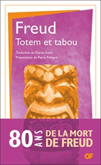 Totem et tabou: Quelques concordances dans la vie psychique des sauvages et des névrosés