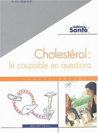 Cholestérol : Le coupable en questions