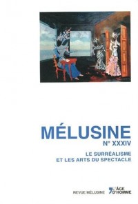 Mélusine 34 - Le surréalisme et les arts du spectacle