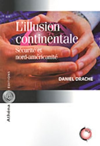 L'illusion continentale : Sécurité et nord-américanité