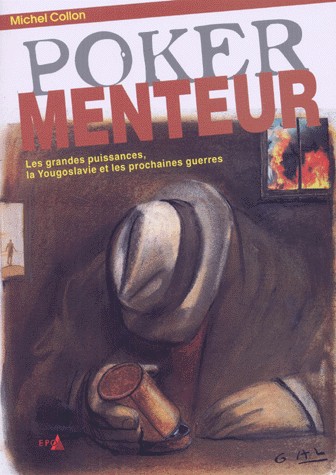 Poker menteur : Les grandes puissances, la Yougoslavie et les prochaines guerres