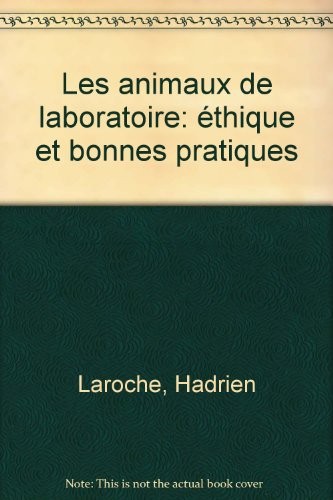 Les Animaux de laboratoire : Éthique et bonnes pratiques