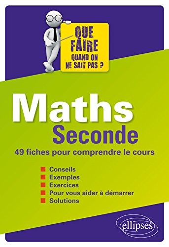 Maths Seconde 49 Fiches-Méthodes pour Comprendre le Cours