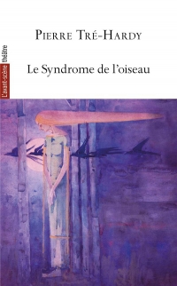 Le syndrome de l'oiseau