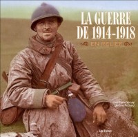 La guerre de 1914-1918 en relief : L'album de la Grande Guerre