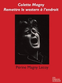 Colette Magny - Remettre le western à l'endroit