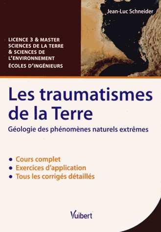 Les traumatismes de la Terre - Géologie des phénomènes naturels extrêmes - Licence 3 & Master Sciences de la Terre et Sciences de l'environnement
