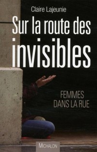 Sur la route des invisibles - Femmes dans la rue