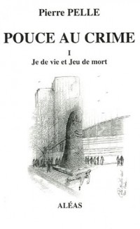 Pouce au crime, Tome 1 : Je de vie et Jeu de mort [9782843011191]