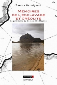Mémoires de l'esclavage et créolité : Le patrimoine du Morne à l'île Maurice