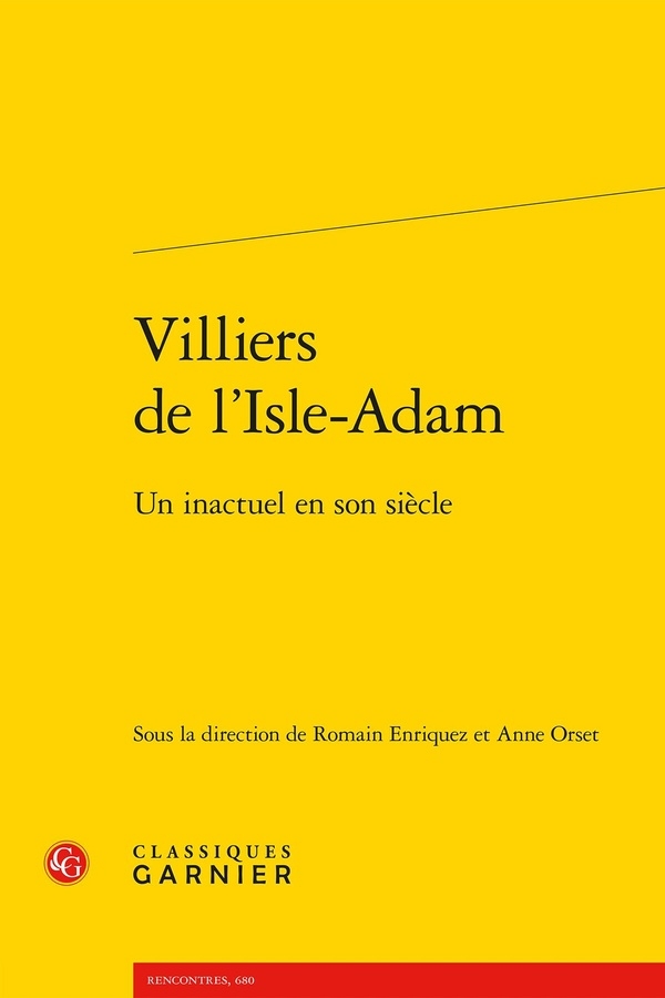 Villiers de l'isle-adam - un inactuel en son siècle: UN INACTUEL EN SON SIÈCLE