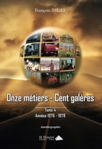Onze métiers - Cent galères Tome 4: Années 1976 - 1978