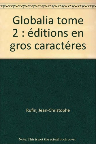 Globalia tome 2 : éditions en gros caractéres