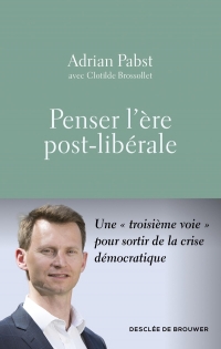 Penser l'ère post-libérale: constat et proposition