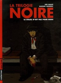 La trilogie noire, Tome 2 : Le soleil n'est pas pour nous