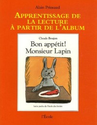 Apprentissage de la lecture à partir de l'album : Bon appétit Monsieur Lapin