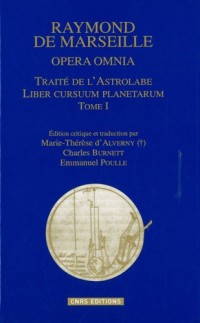 Opéra omnia T 1 Traité de l'astrolabe-Liber cursuum planetarum