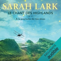 À la poursuite de nos rêves: Le chant des Highlands, Tome 2