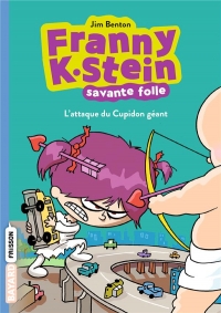 Franny K. Stein, savante folle, Tome 02: Franny K. Stein #2 : L'attaque du Cupidon géant