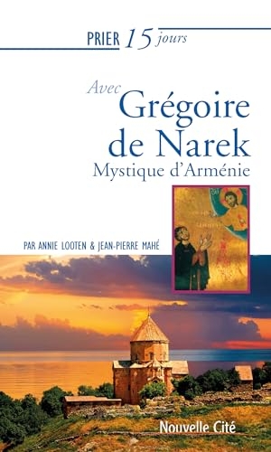 Prier 15 jours avec Grégoire de Narek: Mystique d'Arménie