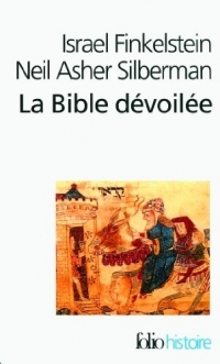 La Bible dévoilée: Les nouvelles révélations de l'archéologie
