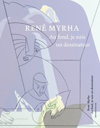 René Myrha - Au fond, je suis un dessinateur