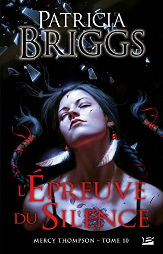 Mercy Thompson, T10 : L'Épreuve du silence