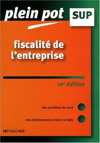 Fiscalité de l'entreprise : Enseignement supérieur, BTS, DUT tertiaires (Ancienne Edition)