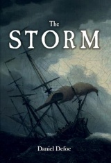 The Storm: or, a Collection of the Most Remarkable Casualties and Disasters which Happened in the Late Dreadful Tempest, both by Sea and Land