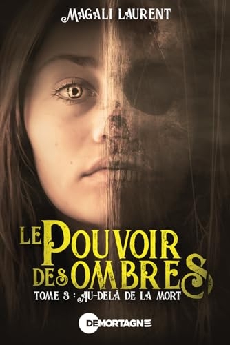 Le pouvoir des ombres Tome 3 - Au-delà de la mort