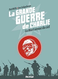 la Grande Guerre de Charlie - Tome 9 - La Mort Venue du Ciel