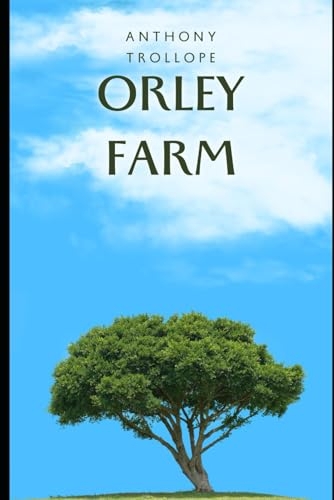 Orley Farm: An Original and Unabridged Edition [9798301898679]