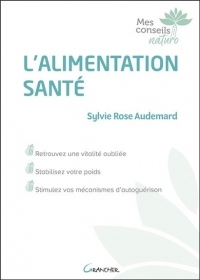 L'alimentation santé - Retrouvez une vitalité oubliée