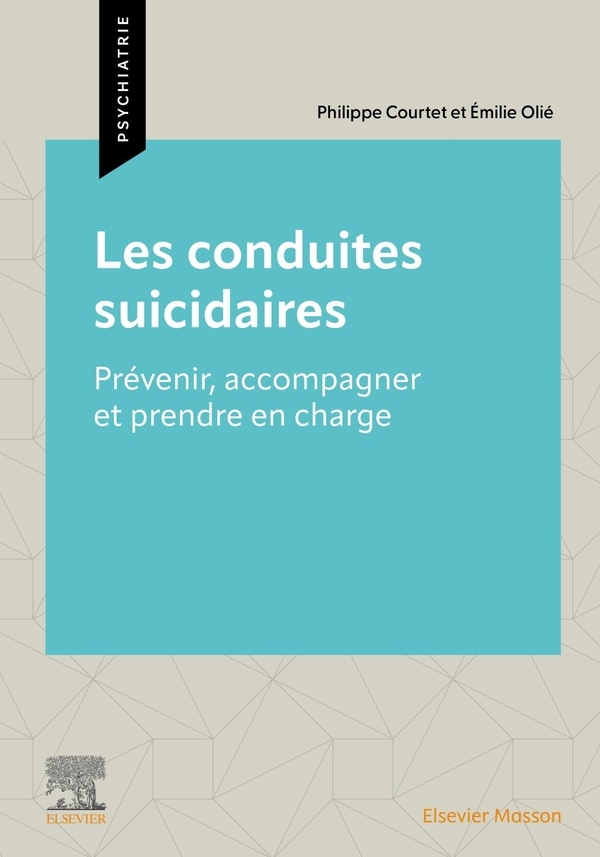 Les Conduites suicidaires: Prévenir, accompagner et prendre en charge