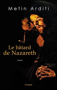 Le bâtard de Nazareth : roman (Littérature Française)