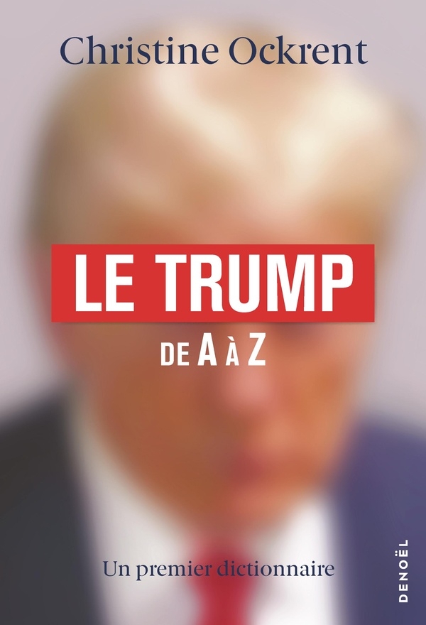 Le Trump de A à Z: Un premier dictionnaire