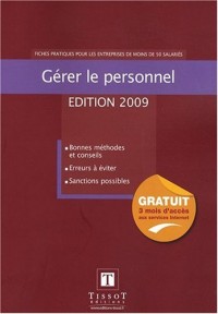 Gerer le Personnel 2009 Fiches pratiques pour les entreprises de moins de 50 salariés Bonnes méthodes et conseils Erreurs à éviter Sanctions possibles